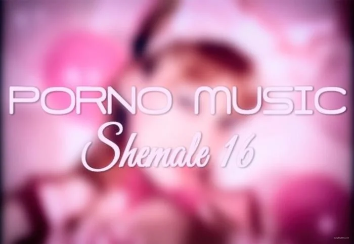 [] SHEMALE MUSIC VIDEO 16 [HD 720p] 585.6 MB