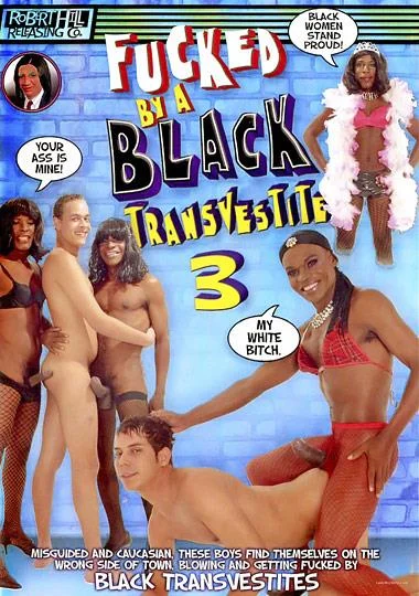 [Robert Hill Releasing Co.] Fucked By a Black Transvestite 3 [SD] 1,46 Gb